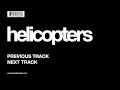 "More! Again!" by Helicopters