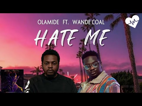 Olamide - Hate Me (Lyrics) ft. Wande Coal | Songish
