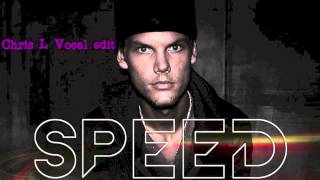 Avicii - Speed (Chris L vocal edit)