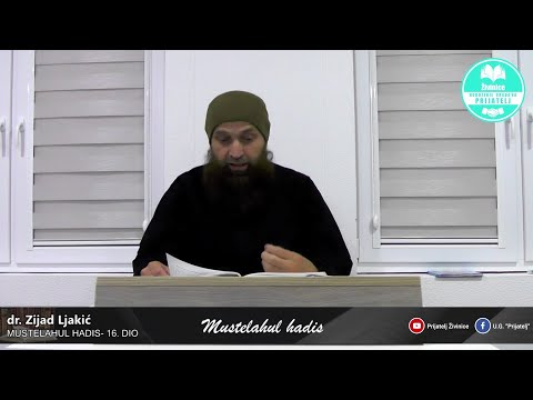 Mustelahul hadis - 16. dio - dr. Zijad Ljakić