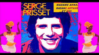 SERGE PRISSET - Madame Anna,madame Arthur...et moi