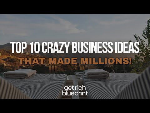 10 Crazy Business Ideas That Made Millions!