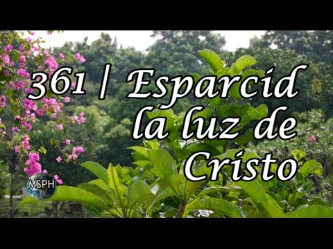 HA62 | Himno 361 | Esparcid la luz de Cristo