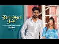 Teri Meri Jodi Official Video Manisha Sharma D Naveen Deepesh Goyal New Haryanvi Song 2023