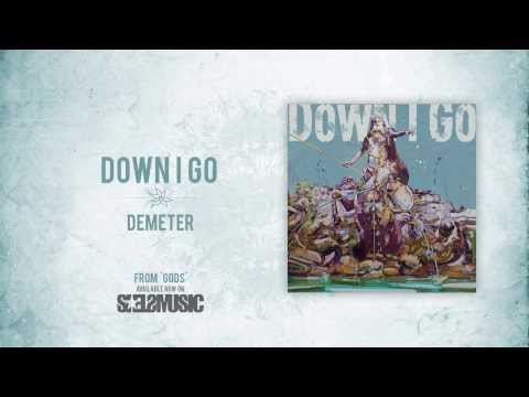 Down I Go- 'Demeter'