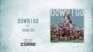 Down I Go- 'Demeter'
