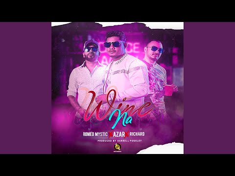 Wine Na (feat. Romeo Mystic & Richard)