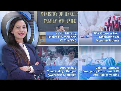 Episode 127: Health Ministry Finalizes 25 Members Of The NMC, FDA Approved New Medication For Migraine Patients and MANY MORE