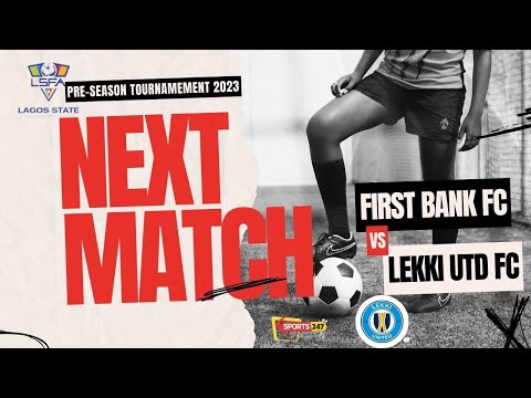 LSFA Pre-Season Football Tournament: First Bank FC VS Lekki Utd FC