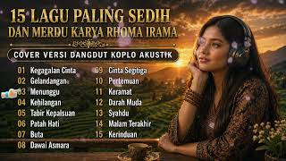 Download lagu 15 Lagu Sedih & Syahdu Rhoma Irama (Cover Dangdut Akustik) 🎸 Nonstop Full Album Penenang Hati 2026 mp3