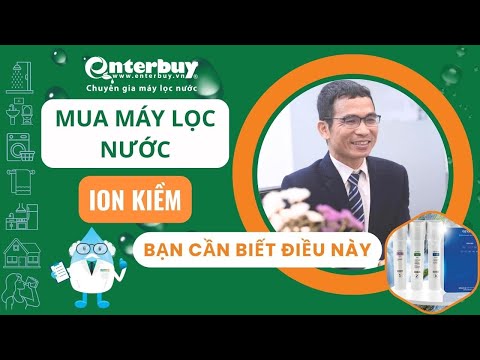 Đừng mua máy lọc nước ion kiềm nếu chưa biết những điều này