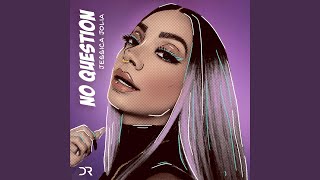 No Question Music Video