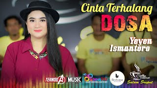 Download lagu CINTA TERHALANG DOSA | YEYEN ISMANTORO | TERNODA MUSIC mp3