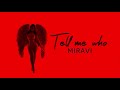 MIRAVI - Tell me who (music)