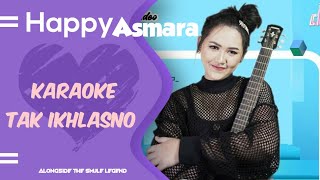 Download lagu KARAOKE TAK IKHLASNO / HAPPY ASMARA mp3 Download lagu KARAOKE TAK IKHLASNO / HAPPY ASMARA mp3