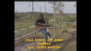 Download lagu SERA YESUS~CIP. ONNY SWABRA TANATI 'BAHASA DAERAH WAROPEN' mp3