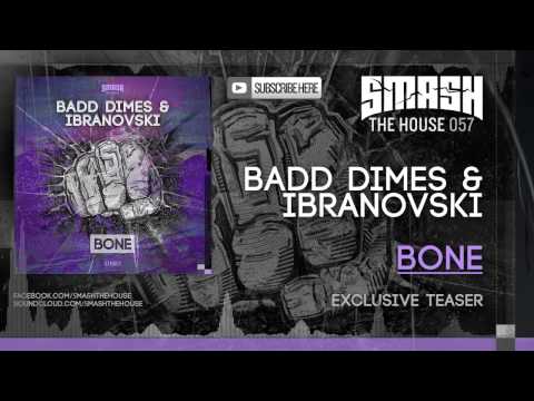 Badd Dimes & Ibranovski - Bone OUT NOW