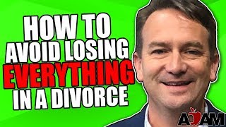How to Avoid Losing Everything in a Divorce