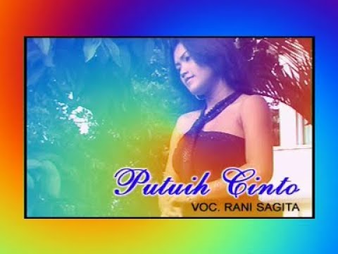 Rani Sagita — Putuih Cinto  {Official Music & Video}