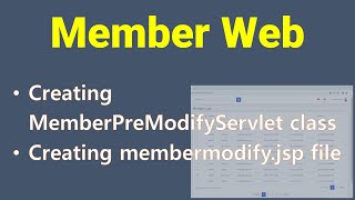 [MemberWeb - 05] Creating MemberPreModifyServlet class and membermodify.jsp file