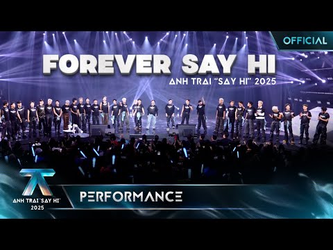 FOREVER SAY HI - 30 ANH TRAI | Anh Trai "Say Hi" 2025 [Performance]