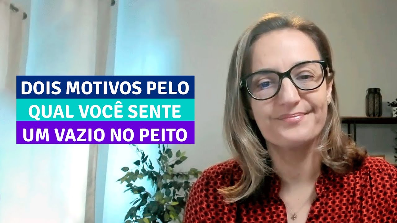 Dois motivos pelo qual você sente um vazio no peito