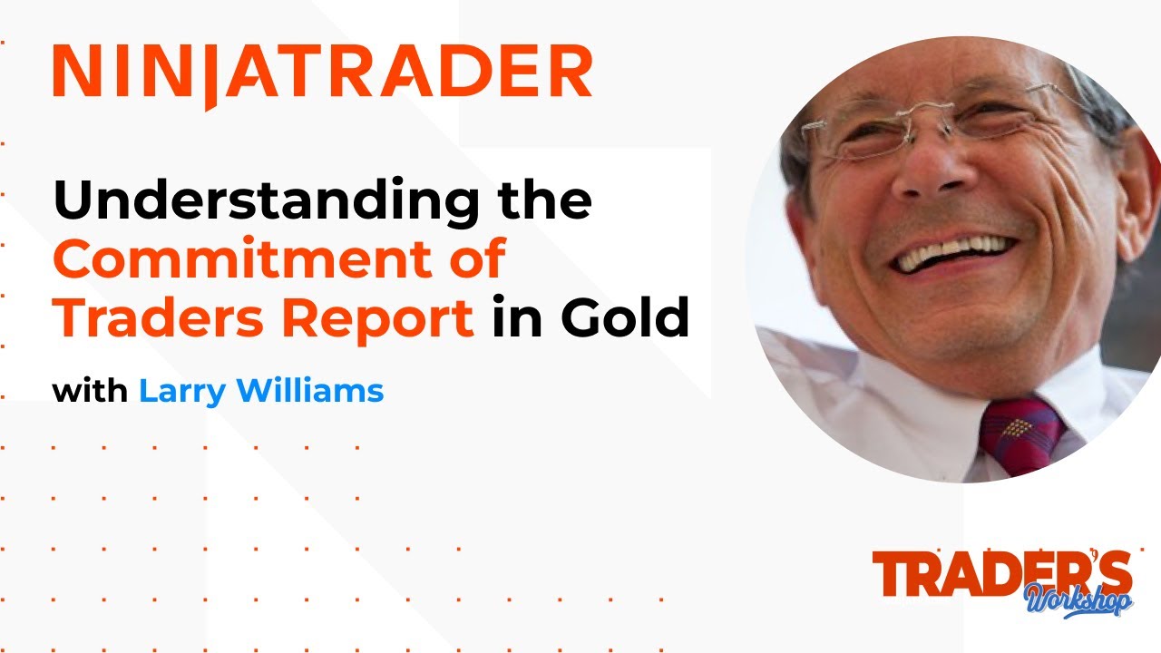 Trader's Workshop with Larry Williams: Understanding the Commitment of Traders Report in Gold