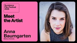 Meet the Artist 2026: Anna Baumgarten on “Balloon Animals”