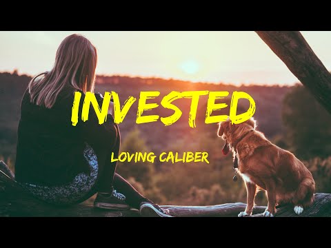 Invested - Loving Caliber Ft Lauren Dunn Lyrics