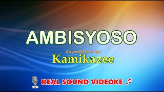 Kamikazee - Ambisyoso [Real Sound Videoke]