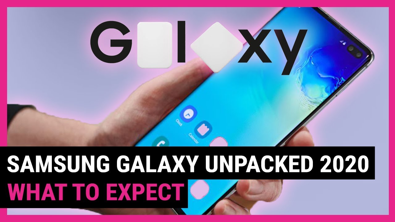 Samsung Galaxy Unpacked February 2020 | What to expect from the Galaxy S20/S11 launch event