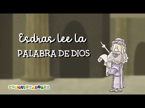 Lección 38: Esdras lee la palabra de Dios - Conquistadores