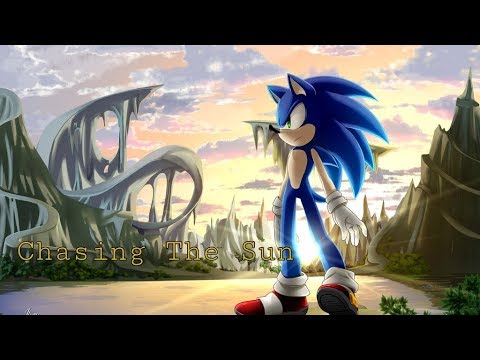 Sonic「AMV」- Chasing The Sun