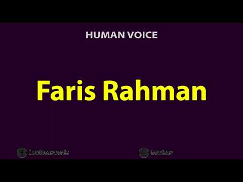 How To Pronounce Faris Rahman