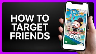 How To Target Friends Monopoly Go Tutorial
