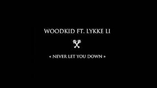 WOODKID - Never Let You Down (feat. Lykke Li)