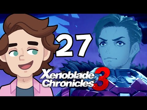 CONSUL D -  Xenoblade Chronicles 3 (Blind Playthrough) - Part 27