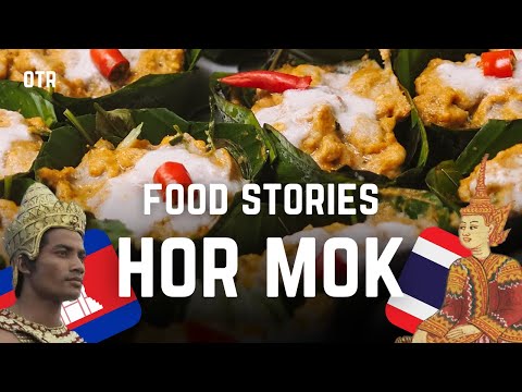 Hor Mok and Fish Amok: Siam, the Khmer, and a Dish with 1500 Years of History