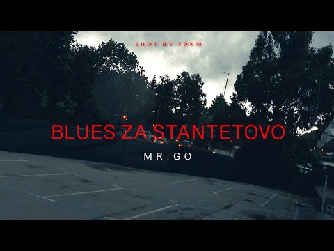 MRIGO - BLUES ZA STANTETOVO (Official Video)