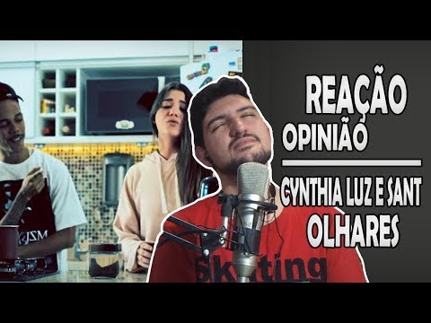 Cynthia Luz e Sant - Olhares | Reação Opinião #2