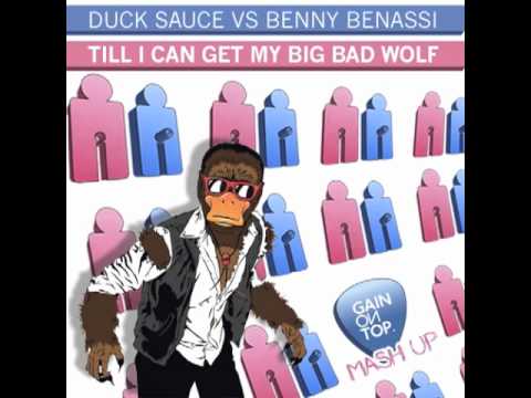 Duck Sauce vs Benny Benassi - Till i Can Get My BIG Bad Wolf (Gain on Top Mash up)