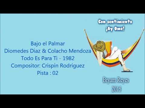 Bajó el palmar diomedes díaz y colacho mendoza