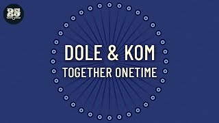 Dole & Kom - Together Onetime video