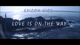 Saigon Kick - Love Is On The Way (lyrics)