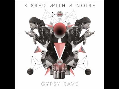 Kissed With A Noise - Bipolar Gypsy (Rob Threezy Remix) [Official]