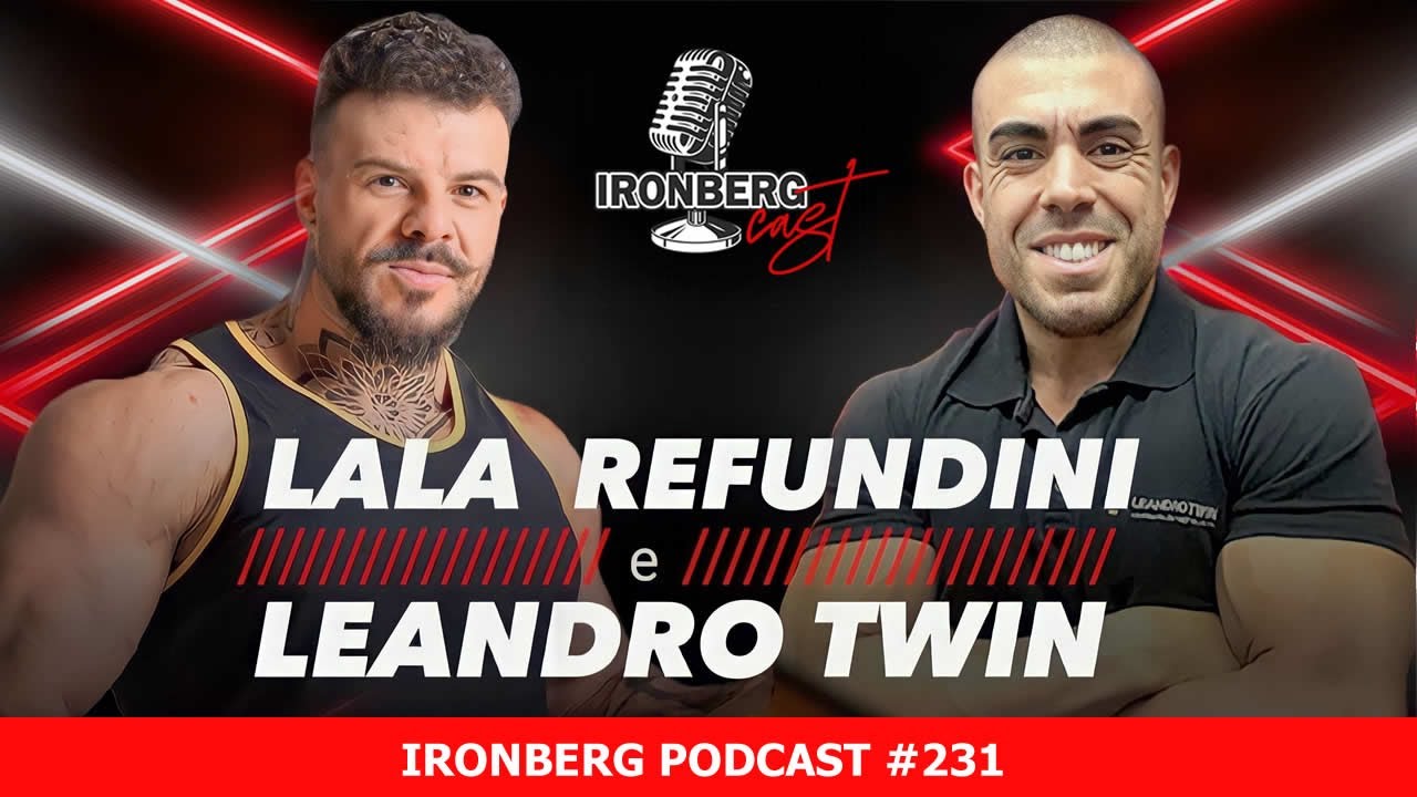 LAÉRCIO REFUNDINI E LEANDRO TWIN -  IRONBERG CAST #231