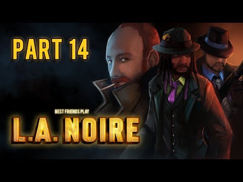 Super Best Friends Play L.A. Noire (Part 14)