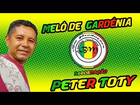 MELÔ DE GARDÊNIA  -  PETER TOTY