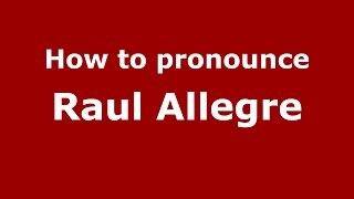 How to pronounce Raul Allegre