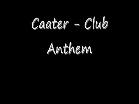 Caater - Club Anthem
